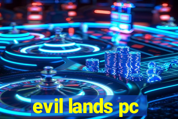 evil lands pc